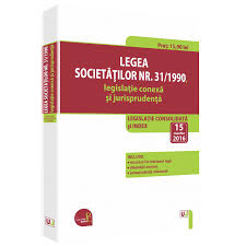 31/1990 privind societatile comerciale („legea nr. Legea Societatilor Nr 31 1990 Legislatie Conexa Si Jurisprudenta 15 Martie 2016 Emag Ro