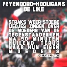 Ajax and barca executives are rushing to their local banks right now. Feyenoord Hooligans Be Like Feyaja Feyajx Feyenoor Flickr
