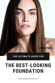 The Ultimate Guide For The Best-Looking Foundation