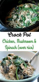 Crockpot Chicken Mushroom Spinach Over Rice Foody Schmoody Blog Slow Cooker Pork Loin Spinach Recipes Crockpot Chicken