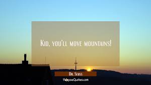 Make it a rule of life never to regret and never to look back. Kid You Ll Move Mountains Hoopoequotes