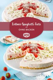 Erdbeer Spaghetti Torte Rezept Spaghetti Torte Torte Ohne Backen Spaghetti Torte Rezepte