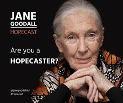 Don't miss this once-in-a-lifetime opportunity! This is YOUR CHANCE to be a  Hopecaster! As a part of our very special forthcoming episodes of the Jane  Goodall #Hopecast, we want to hear from