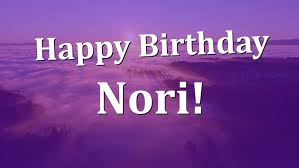 Happy Birthday Nori! Have an Amazing ...