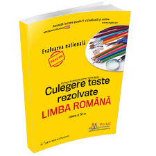 Subiecte evaluarea națională 2021 limba română. Culegere De Teste Rezolvate La Limba Romana Pentru Clasa A Iv A