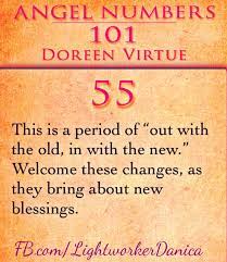 55 This Is A Period Of Out With The Old In With The New Welcome These Changes As They Bring About Angel Numbers Angel Number Meanings Numerology Numbers