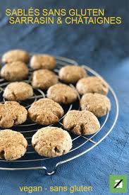 Sables Chataigne Et Sarrasin Recette Dessert Sans Gluten Sable Sans Gluten Gateau Sans Gluten