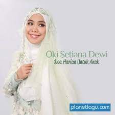Gratis Download Daftar Kumpulan Lagu Dari Album Oki Setiana Dewi Doa Harian Untuk Anak Album Bergenre Islami Musik Arab Religi Ini Dirilis Dewi Doa Lagu