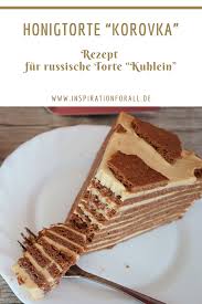 Honigtorte Korovka Leckeres Rezept Fur Russische Torte Kuhlein Diese Honigtorte Korovka Mit Milchmadchen Ist Wei Russische Torten Lecker Honigkuchen