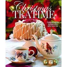 Teatime Christmas Teatime Celebrating The Holiday With Afternoon Tea Hardcover Walmart Com In 2021 Christmas Afternoon Tea Holidays Tea Christmas Tea