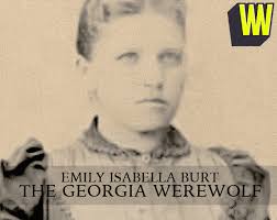 Emily Isabella Burt, the Georgia Werewolf