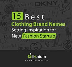 15 Best Clothing Brands Name Setting Inspiration For New Fashion Startup Best Clothing Brands Brand Names Store Names Ideas