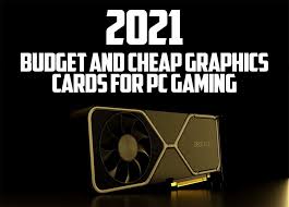 Jul 30, 2021 · the best graphics card can often simply mean the one closest to msrp as possible right now. Best Budget Cheap Graphics Cards For 2021 S Gaming Gui Tricks In Touch With Tomorrow