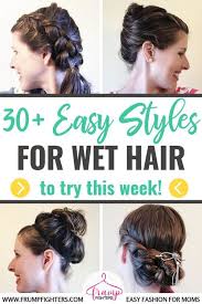 30 Simple Easy Hairstyles For Moms Using Wet Hair Step By Step Videos Easy Fashion For Moms Easy Hairstyles Quick Easy Hairstyles Quick Hairstyles
