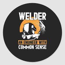 Welder An Engineer With Common Sense Classic Round Sticker Zazzle Com In 2021 Welders Drawing Quotes Welding Logo