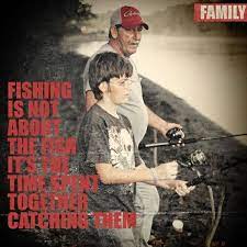 Quotes About Fishing With Family 29 Quotes