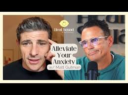 How to Alleviate Your Anxiety w/ Matt Gutman