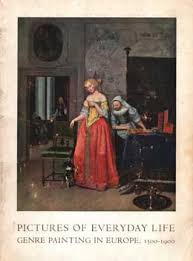 Pictures Of Everyday Life: Genre Painting In Europe, 1500-1900, October  14-December 12, 1954 by Gordon Bailey Washburn