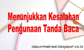 Kesalahan istilah bermaksud kesalahan penggunaan kata iaitu penggunaan perkataan yang tidak sesuai dengan kehendak ayat atau situasi. 10 Soal Menunjukkan Kesalahan Penggunaan Tanda Baca Dapurimajinasi