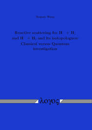 Reactive Scattering for H- + H_2 and H++ H_2 and Its Isotopologues:  Classical Versus Quantum Investigation: Wang, Dequan: 9783832542955:  Amazon.com: ...