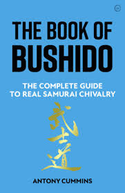 Bushido, the code of conduct of the samurai of premodern japan. The Book Of Bushido By Antony Cummins 9781786786050 Penguinrandomhouse Com Books