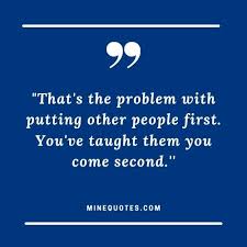 60 Quotes On Priority In Relationship And Love Minequotes