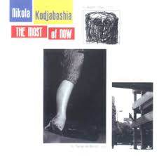 Squidco: Kodjabashia, Nikola: The Most Of Now