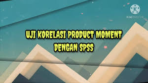 Maybe you would like to learn more about one of these? Uji Korelasi Product Moment Dengan Spss Contoh Kasus Dan Penyelesaiannya Youtube