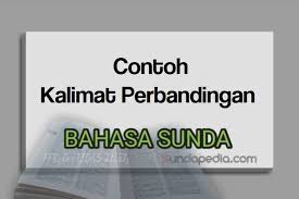 Contoh kalimat deduktif tentang sosiologi 1: 10 Contoh Kalimah Babandingan Atau Kalimat Perbandingan Bahasa Sunda Sundapedia Com