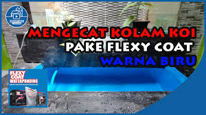 Pilih cat dengan kualitas bagus sehingga tidak mudah mengelupas. Cat Khusus Untuk Kolam Koi Pakai Flexycoat Waterponding