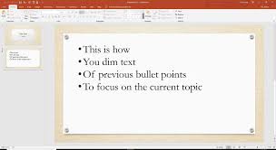 You can also add sound to increase the intensity of your animation effects. Dim Text In Powerpoint Presentations