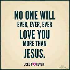 No One Will Ever Love Me Like Jesus Quotes Words Jesus