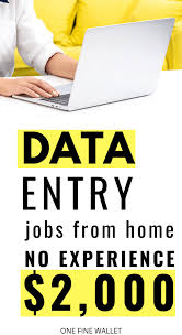 While, the data entry candidate will get $3 and it is small range. 11 Legitimate Data Entry Jobs From Home One Fine Wallet