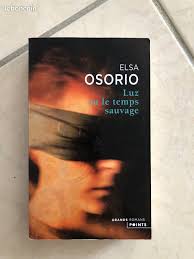 LUZ OU LE TEMPS SAUVAGE d'Elsa OSORIO