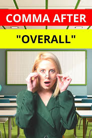 Maybe you would like to learn more about one of these? Comma After Overall The Definitive Guide