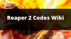 Below is a listing of the events and a brief description. Reaper 2 Codes Wiki March 2022 Mrguider
