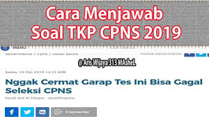 Cara Menjawab Soal Tkp Cpns 2019 Gagal