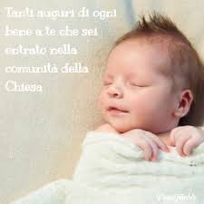 Frasi Battesimo I 100 Auguri Piu Belli Per Bimbo E Bimba