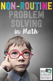 Non Routine Problem Solving In Math Math Problem Solving Math Methods Upper Elementary Math