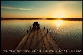 The Most Beautiful View Is The One I Share With You Picture Quotes