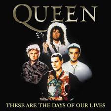Queen These Are The Days Of Our Lives Live These Are The Days Of Our Lives