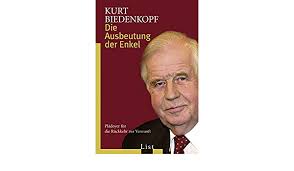 In 1979 he married the. Die Ausbeutung Der Enkel German Edition Biedenkopf Kurt 9783548607320 Amazon Com Books