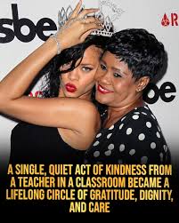 Rihanna Repays Teacher’s Kindness in Powerful Way