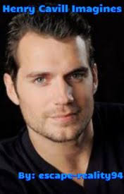Henry Cavill Imagines (Complete)