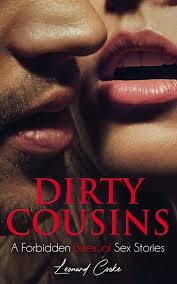 Dirty Cousins: A Forbidden Bisexual Sex Stories by Leonard Cooke | Goodreads