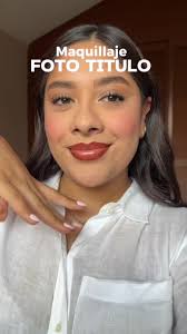 Maquillaje Perfecto para Fotos de Título y Pasaporte