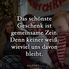 Das Schonste Geschenk Ist Gemeinsame Zeit Kaufdex Geschenk Zitate Gedichte Und Spruche Weisheiten Leben
