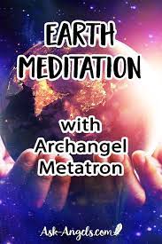 Earth Meditation With Archangel Metatron Archangel Metatron Meditation Angel Messages