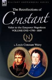 Buy The Recollections Of Constant, Valet To The Emperor Napoleon Volume 1:  1790