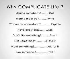 Funny Pictures Blog Life Is Simple Why Complicate Life Words Quotes